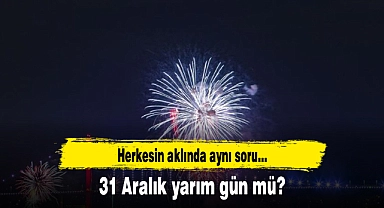 31 Aralık yarım gün mü?
