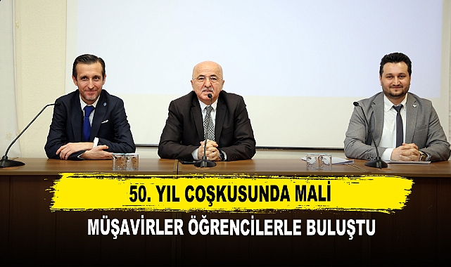 50. Yıl Coşkusunda Mali Müşavirler Öğrencilerle Buluştu