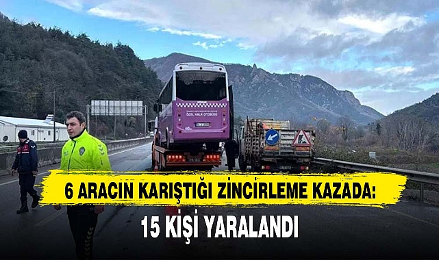 6 ARACIN KARIŞTIĞI ZİNCİRLEME KAZADA: 15 KİŞİ YARALANDI