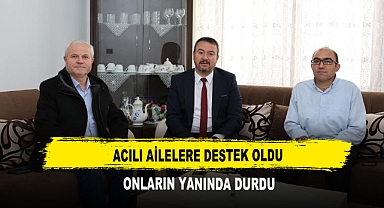 Acılı Ailelere Destek Oldu Onların Yanında Durdu