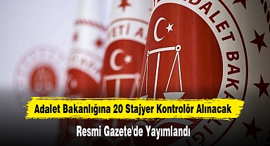 Adalet Bakanlığına 20 Stajyer Kontrolör Alınacak