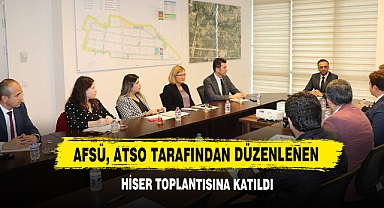 AFSÜ, ATSO Tarafından Düzenlenen HİSER Toplantısına Katıldı