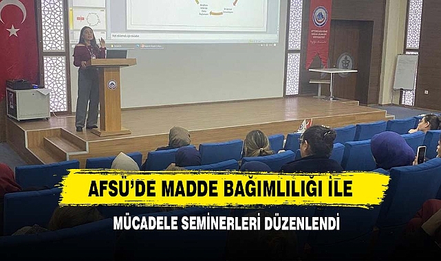 AFSÜ’de Madde Bağımlılığı ile Mücadele Seminerleri Düzenlendi