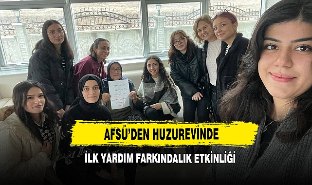 AFSÜ’den Huzurevinde İlk Yardım Farkındalık Etkinliği