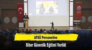 AFSÜ Personeline Siber Güvenlik Eğitimi Verildi