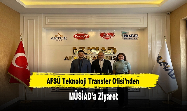 AFSÜ Teknoloji Transfer Ofisi’nden MÜSİAD’a Ziyaret