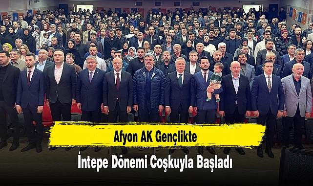 Afyon AK Gençlikte, İntepe Dönemi Coşkuyla Başladı