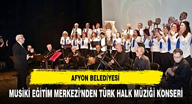AFYON BELEDİYESİ MUSİKİ EĞİTİM MERKEZİ'NDEN TÜRK HALK MÜZİĞİ KONSERİ