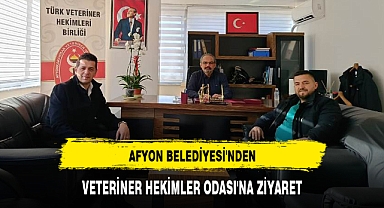 AFYON BELEDİYESİ'NDEN, VETERİNER HEKİMLER ODASI'NA ZİYARET
