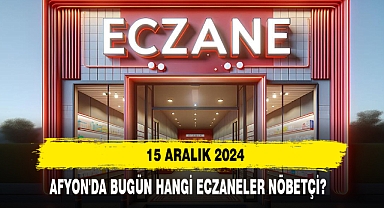 AFYON'DA BUGÜN HANGİ ECZANELER NÖBETÇİ?