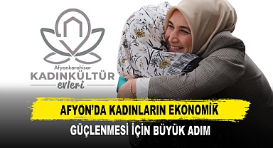 Afyon’da Kadınların Ekonomik Güçlenmesi İçin Büyük Adım