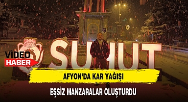 AFYON'DA KAR YAĞIŞI EŞSİZ MANZARALAR OLUŞTURDU