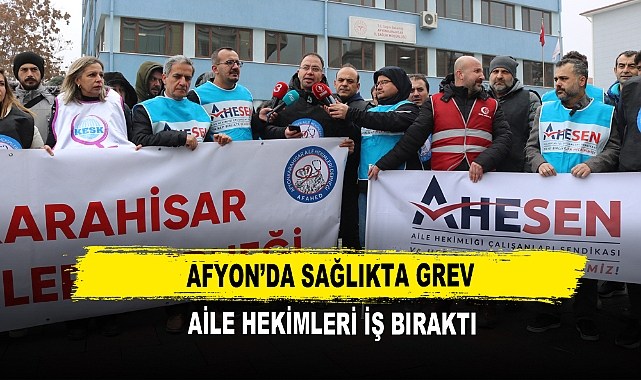 Afyon'da Sağlıkta Grev Aile Hekimleri İş Bıraktı