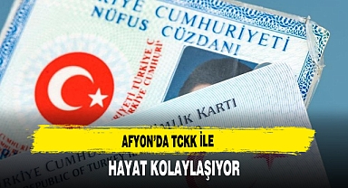 Afyon’da TCKK ile Hayat Kolaylaşıyor