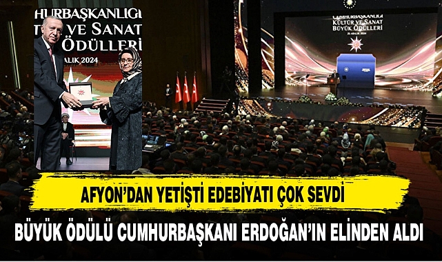 Afyon’dan Yetişti Edebiyatı Çok Sevdi Büyük Ödülü Cumhurbaşkanı Erdoğan’ın Elinden Aldı