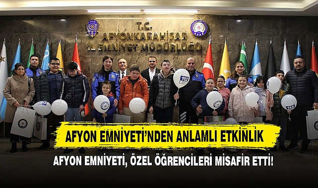 Afyon Emniyeti, Özel Öğrencileri Misafir Etti!
