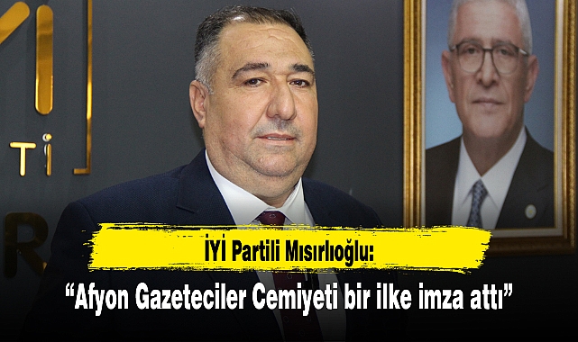 “Afyon Gazeteciler Cemiyeti bir ilke imza attı”