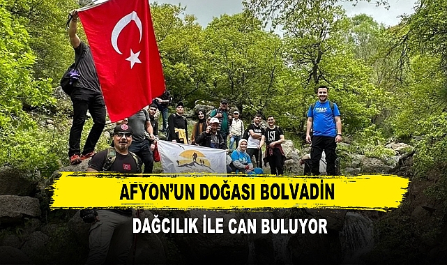 Afyon’un Doğası Bolvadin  Dağcılık ile Can Buluyor