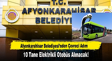 Afyonkarahisar Belediyesi’nden Çevreci Adım: 10 Tane Elektrikli Otobüs Alınacak!