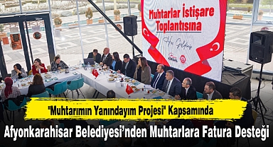 Afyonkarahisar Belediyesi’nden Muhtarlara Fatura Desteği