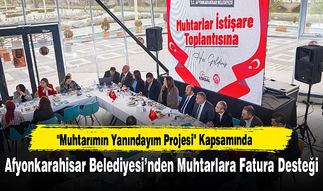  Afyonkarahisar Belediyesi’nden Muhtarlara Fatura Desteği