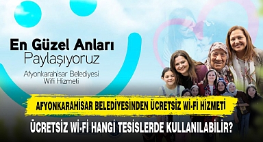 AFYONKARAHİSAR BELEDİYESİ'NDEN ÜCRETSİZ Wİ-Fİ HİZMETİ