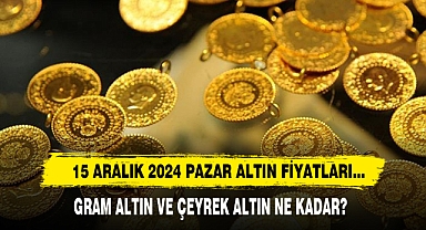 AFYONKARAHİSAR’DA 15 ARALIK 2024 ALTIN FİYATLARI