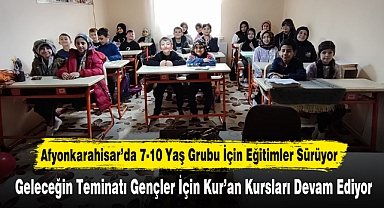 Afyonkarahisar’da 7-10 Yaş Grubu İçin Kur’an Kursları Devam Ediyor