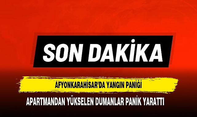 Afyonkarahisar'da Apartmandan Yükselen Dumanlar Paniğe Sebep Oldu