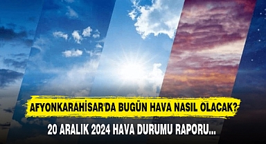 AFYONKARAHİSAR'DA BUGÜN HAVA NASIL OLACAK?
