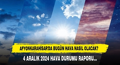 AFYONKARAHİSAR'DA BUGÜN HAVA NASIL OLACAK?