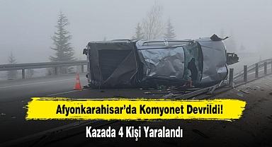Afyonkarahisar'da Devrilen Kamyonetteki 4 Kişi Yaralandı