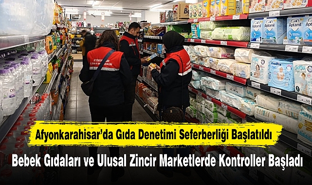 Afyonkarahisar’da Gıda Denetimi Seferberliği Başlatıldı
