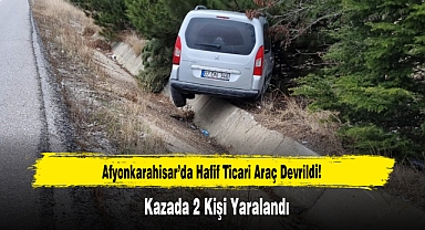 Afyonkarahisar’da Hafif Ticari Araç Devrildi, 2 Kişi Yaralandı