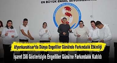 Afyonkarahisar’da İşaret Dili Gösterisiyle Engelliler Günü'ne Farkındalık Katıldı