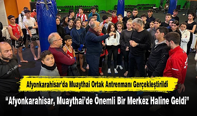 Afyonkarahisar’da Muaythai Ortak Antrenmanı Gerçekleştirildi