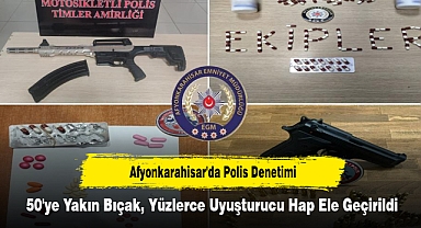 Afyonkarahisar'da Polis Denetimi: 50'ye Yakın Bıçak, Yüzlerce Uyuşturucu Hap Ele Geçirildi