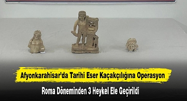 Afyonkarahisar’da Roma Dönemine Ait Heykeller Ele Geçirildi
