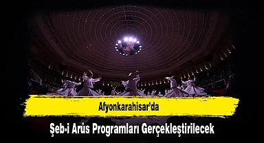 Afyonkarahisar'da Şeb-i Arûs Programları Gerçekleştirilecek