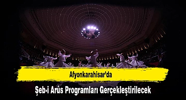 Afyonkarahisar'da Şeb-i Arûs Programları Gerçekleştirilecek