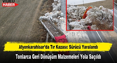 Afyonkarahisar’da Tır Kazası: Sürücü Yaralandı