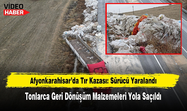 Afyonkarahisar’da Tır Kazası: Sürücü Yaralandı