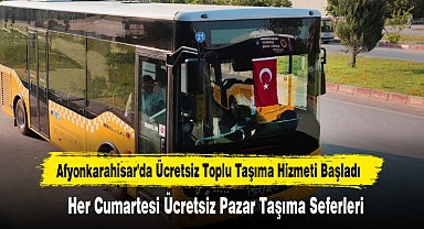 Afyonkarahisar'da Ücretsiz Toplu Taşıma Hizmeti Başladı