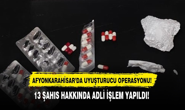 AFYONKARAHİSAR'DA UYUŞTURUCU OPERASYONU!