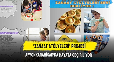 Afyonkarahisar’da Zanaat Atölyeleri Başlıyor!