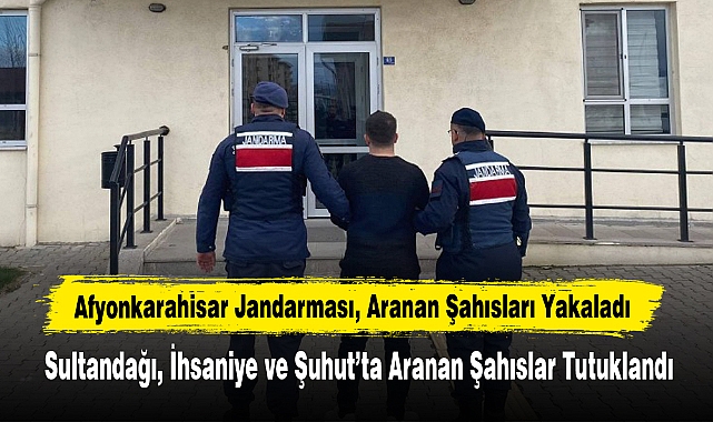 Afyonkarahisar Jandarması, Aranan Şahısları Yakaladı