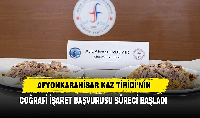 Afyonkarahisar Kaz Tiridi’nin Coğrafi İşaret Başvurusu Süreci Başladı