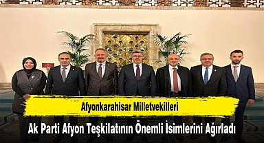 Afyonkarahisar Milletvekilleri, Ak Parti Afyon Teşkilatının Önemli İsimlerini Ağırladı