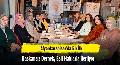 Afyonkarahisar Ruh Sağlığı ve Eğitim Derneği Türkiye'de Bir İlke İmza Atıyor
