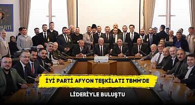Afyonkarahisar Teşkilatı TBMM'de İYİ Parti Liderleriyle Buluştu